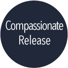 blue circle with text: Compassionate Release