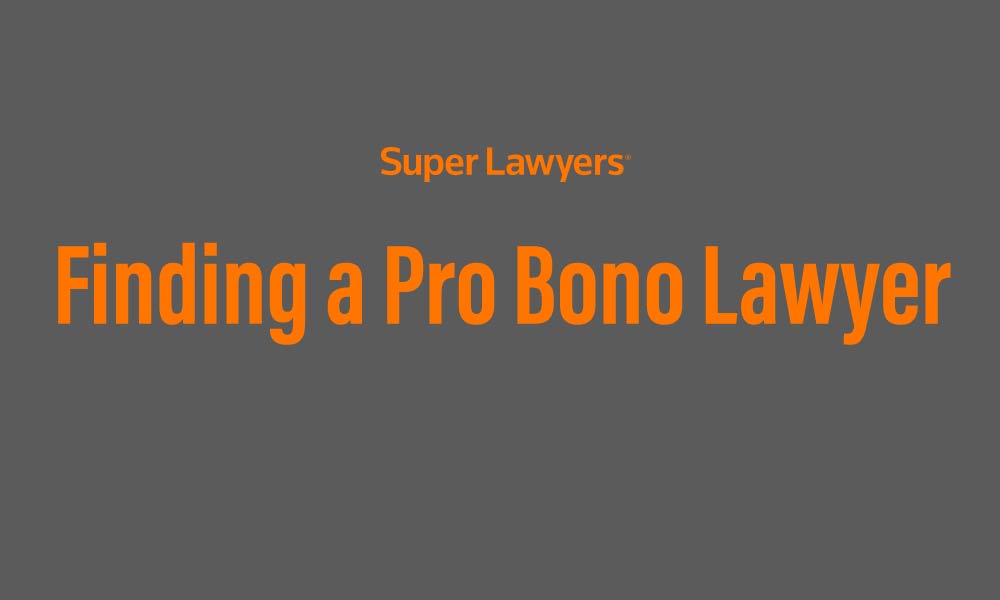 Graphic: Super Lawyers - Finding a Pro Bono Lawyer (orange text with dark gray background)