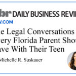 aw.com Daily Business Review graphic for “The Legal Conversations Every Florida Parent Should Have With Their Teen” by Michelle R. Suskauer